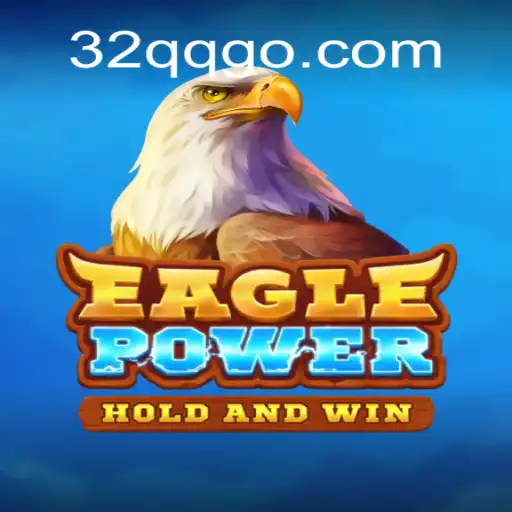 EaglePower: A Thrilling Adventure with 32QQ.COM Cassino